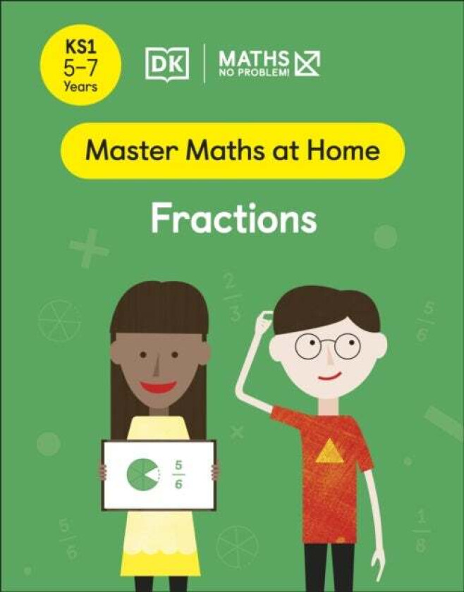 Maths ¿ No Problem! Fractions, Ages 5-7 (Key Stage 1) av Maths ¿ No Problem!