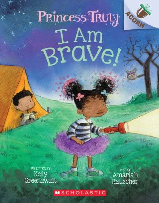 I Am Brave!: An Acorn Book (Princess Truly #5) av Kelly Greenawalt