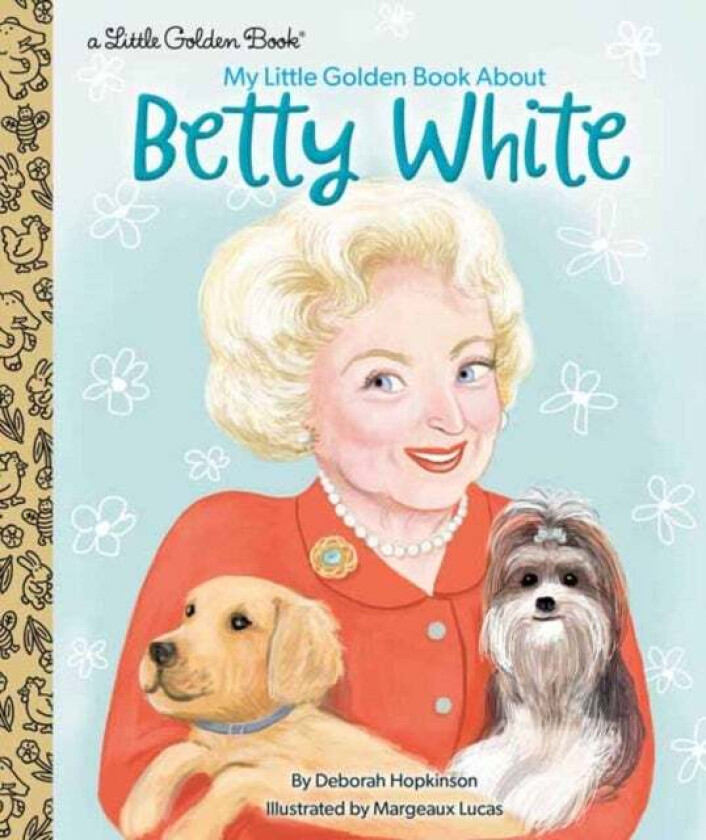 My Little Golden Book About Betty White av Deborah Hopkinson, Margeaux Lucas