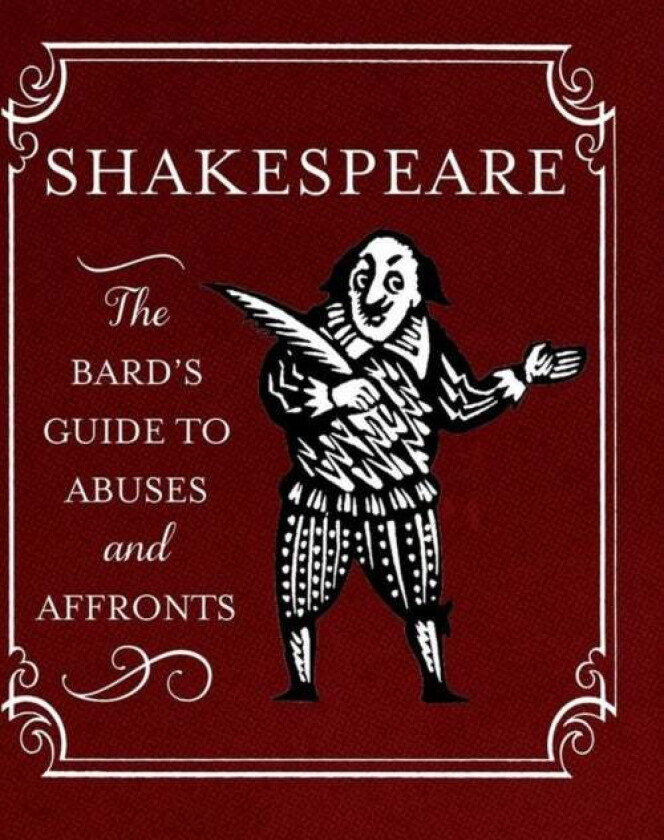 Shakespeare: The Bard's Guide to Abuses and Affronts av Running Press