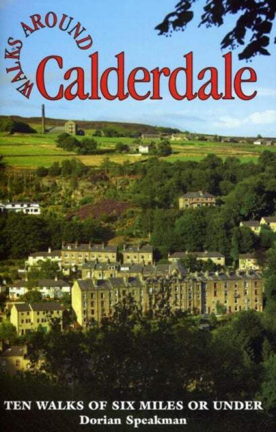 Walks Around Calderdale av Dorian Speakman