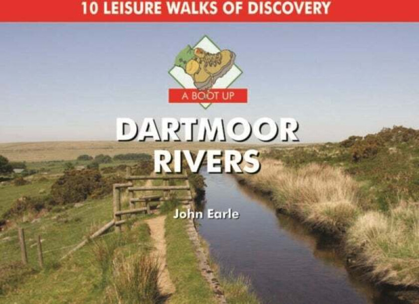 A Boot Up Dartmoor Rivers av John Earle