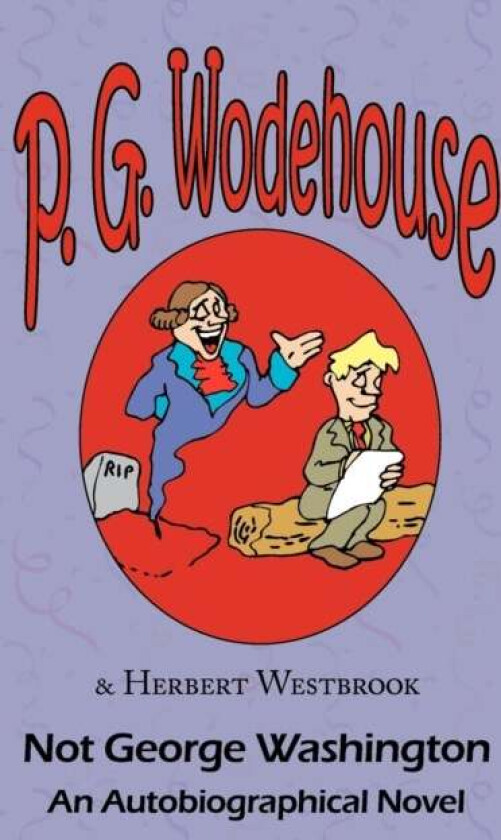 Not George Washington av P G Wodehouse, Herbert Westbrook