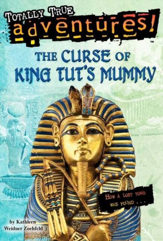 The Curse of King Tut's Mummy (Totally True Adventures) av Kathleen Weidner Zoehfeld