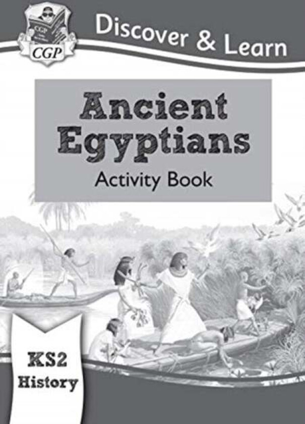 KS2 History Discover & Learn: Ancient Egyptians Activity Book av CGP Books
