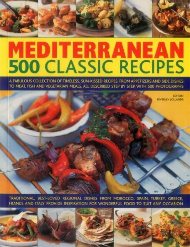 Mediterranean: 500 Classic Recipes av Beverley Jollands