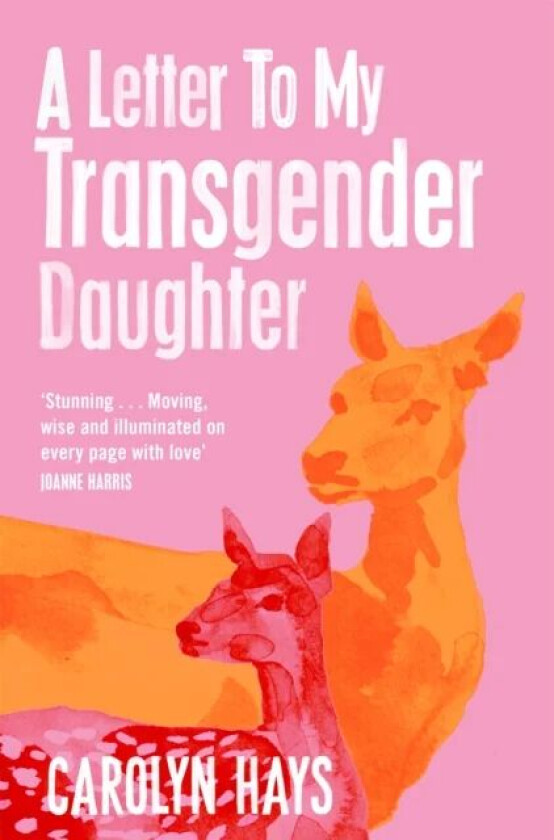 A Letter to My Transgender Daughter av Carolyn Hays