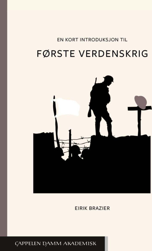 En kort introduksjon til første verdenskrig av Eirik C. Brazier