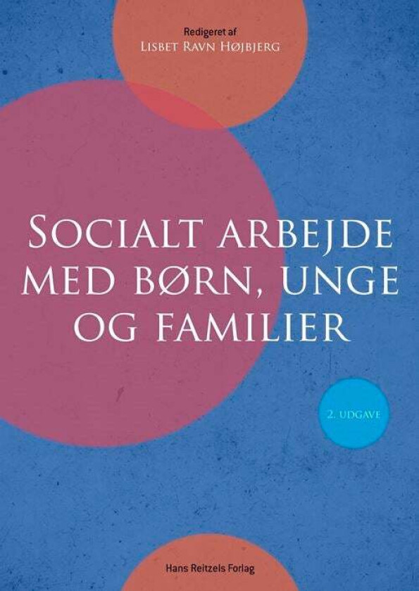 Socialt arbejde med børn, unge og familier av Lisbeth Ravn Højbjerg