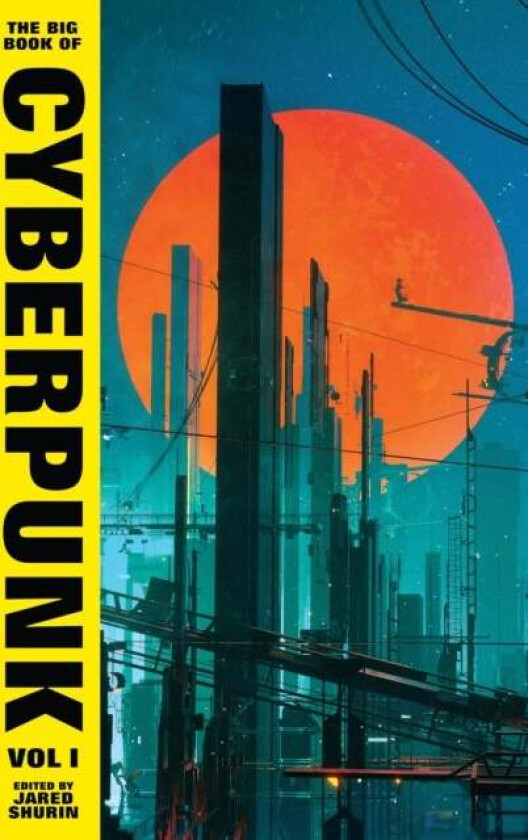 The Big Book of Cyberpunk Vol. 1 av Various