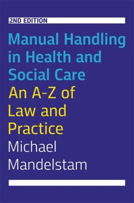 Manual Handling in Health and Social Care, Second Edition av Michael Mandelstam