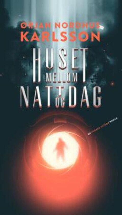 Huset mellom natt og dag av Ørjan N. Karlsson