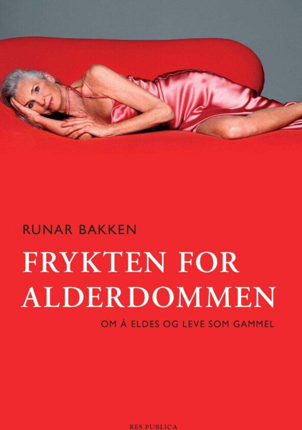 Frykten for alderdommen av Runar Bakken