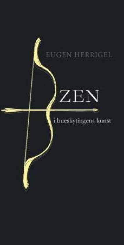 Zen i bueskytingens kunst av Eugen Herrigel
