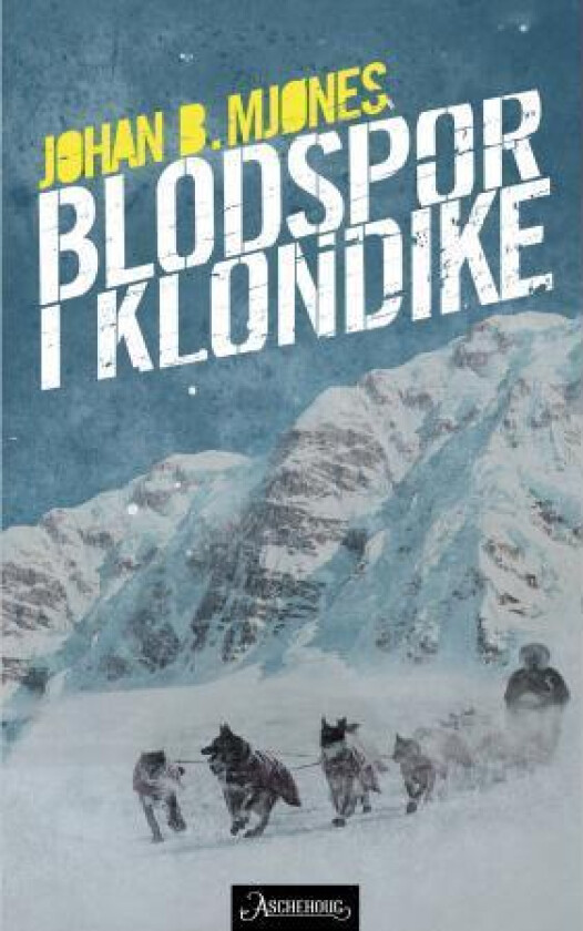 Blodspor i Klondike av Johan B. Mjønes