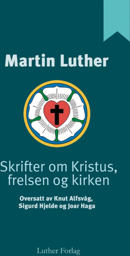 Skrifter om Kristus, frelsen og kirken av Martin Luther