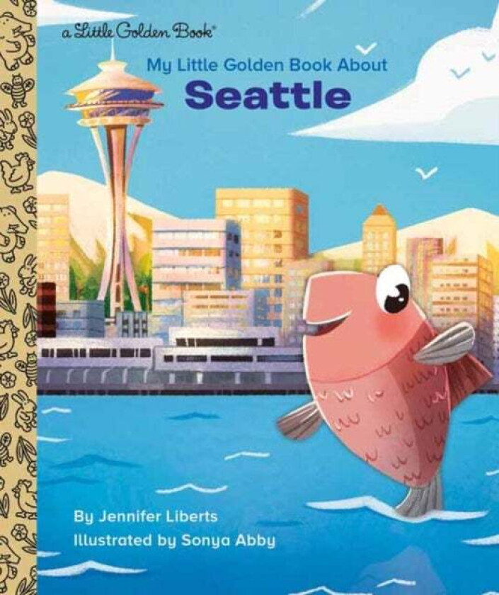 My Little Golden Book About Seattle av Jennifer Liberts, Sonya Abby