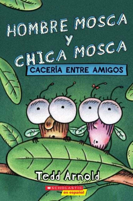 Hombre Mosca y Chica Mosca: Caceria entre amigos (Fly Guy and Fly Girl: Friendly Frenzy) av Tedd Arnold