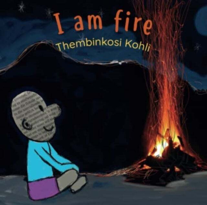 I Am Fire av Thembinkosi Kohli