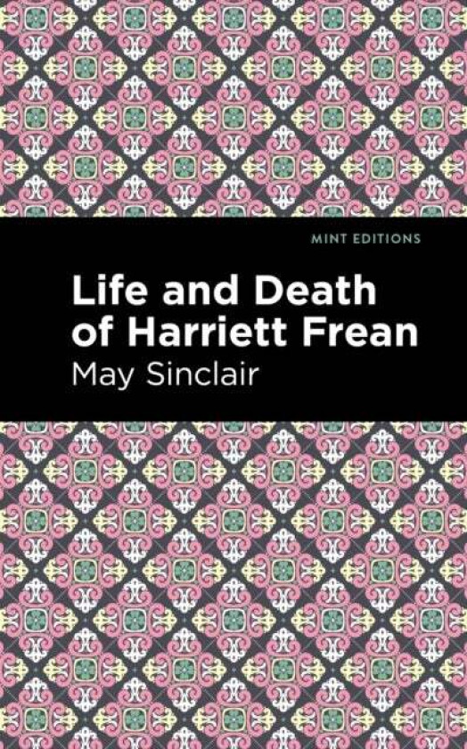 Life and Death of Harriett Frean av May Sinclair