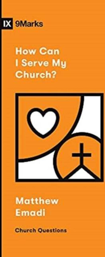 How Can I Serve My Church? av Matthew Emadi