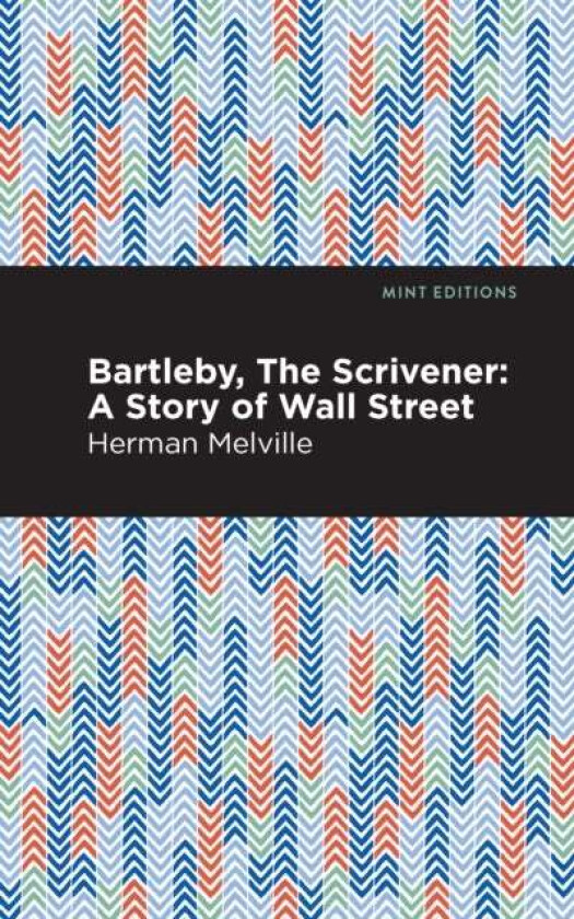 Bartleby, The Scrivener av Herman Melville