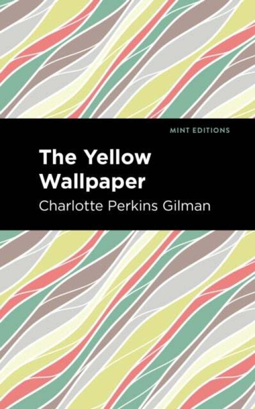 The Yellow Wallpaper av Charlotte Perkins Gilman
