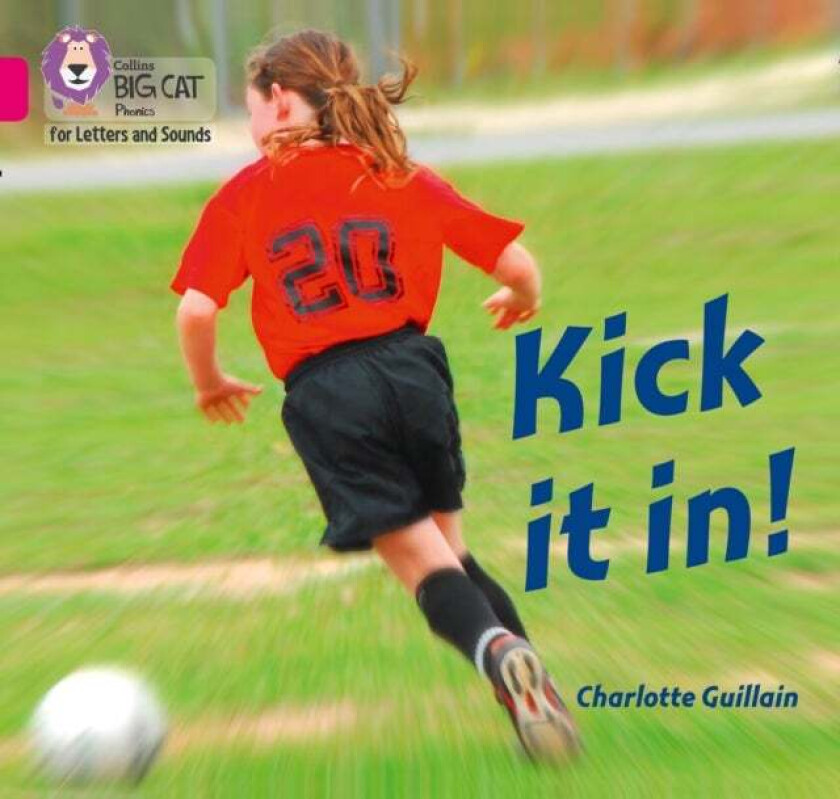 Kick it in! av Charlotte Guillain