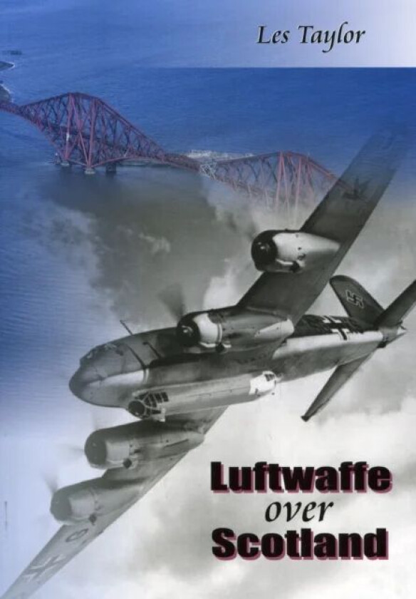 Luftwaffe Over Scotland av Les Taylor