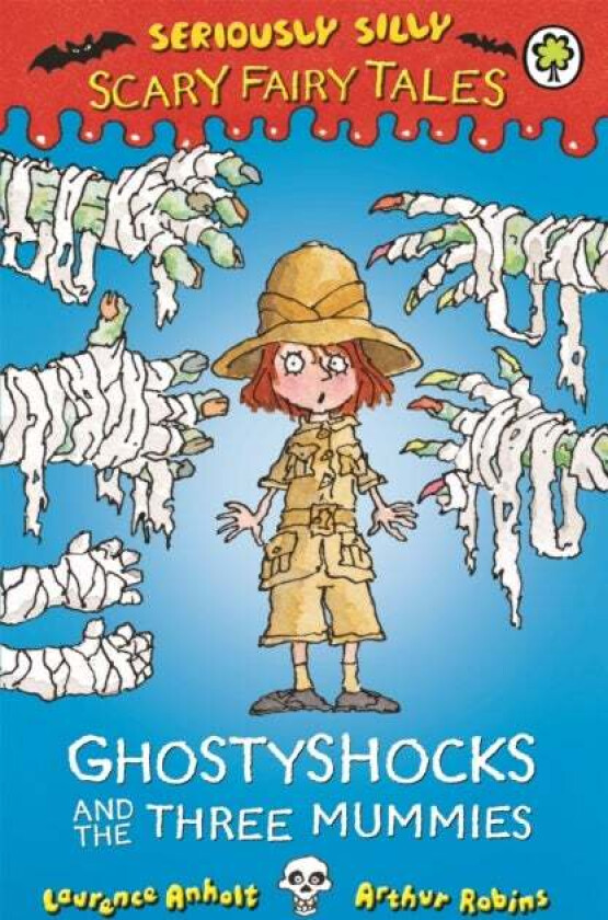 Seriously Silly: Scary Fairy Tales: Ghostyshocks and the Three Mummies av Laurence Anholt