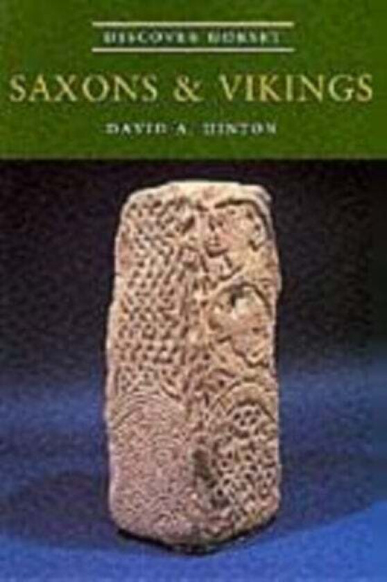 Saxons and Vikings av David A. Hinton