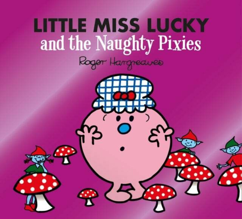 Little Miss Lucky and the Naughty Pixies av Adam Hargreaves