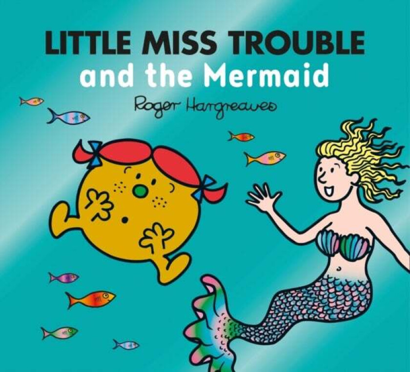 Little Miss Trouble and the Mermaid av Adam Hargreaves
