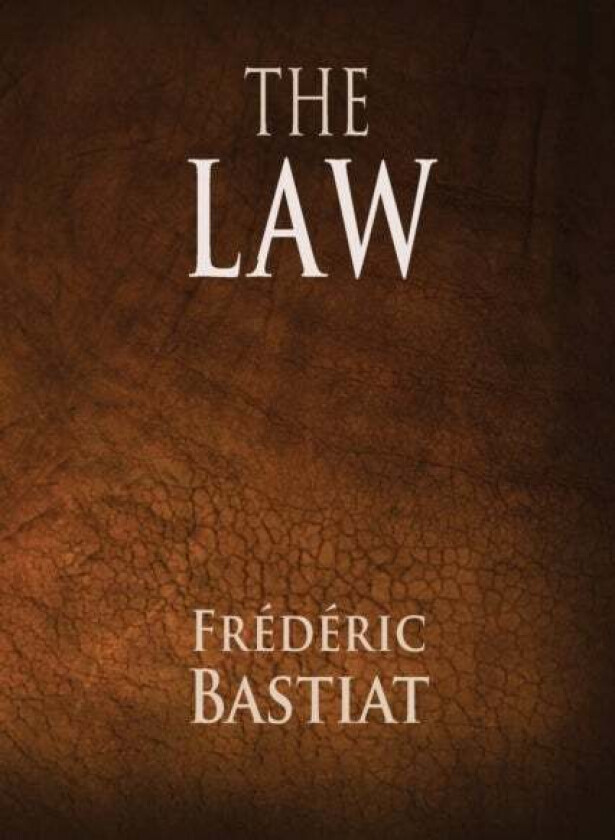 The Law av Frederic Bastiat