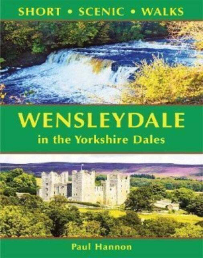Wensleydale in the Yorkshire Dales (Short Scenic Walks) av Paul Hannon
