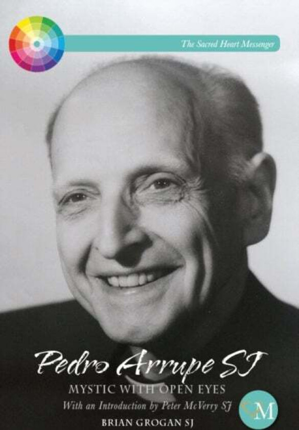 Pedro Arrupe SJ av Brian (SJ) Grogan