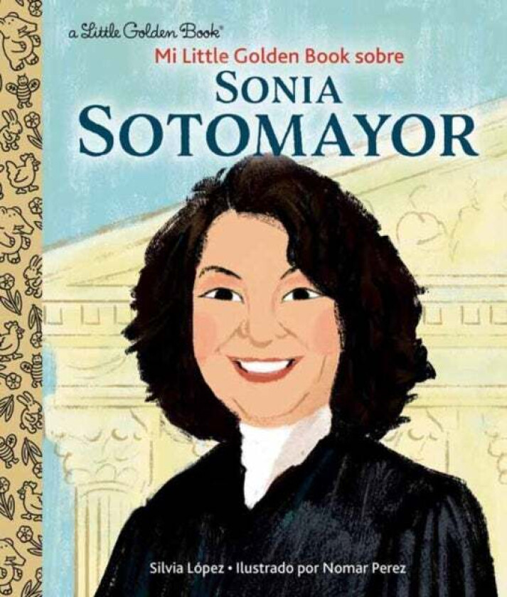 Mi Little Golden Book Sobre Sonia Sotomayor av Silvia Lopez, Nomar Perez