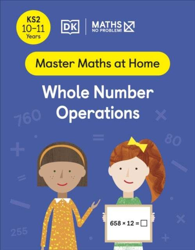 Maths ¿ No Problem! Whole Number Operations, Ages 10-11 (Key Stage 2) av Maths ¿ No Problem!