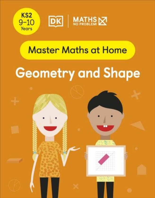 Maths ¿ No Problem! Geometry and Shape, Ages 9-10 (Key Stage 2) av Maths ¿ No Problem!