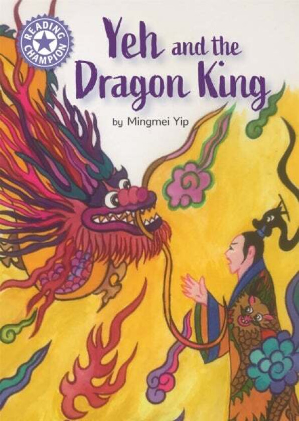 Reading Champion: Yeh and the Dragon King av Mingmei Yip