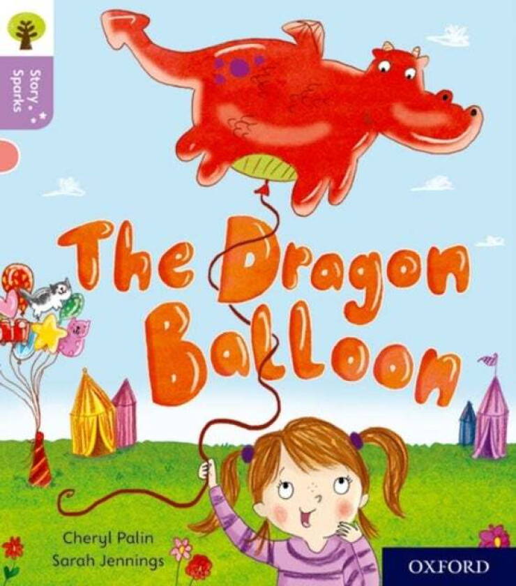 Oxford Reading Tree Story Sparks: Oxford Level 1+: The Dragon Balloon av Cheryl Palin