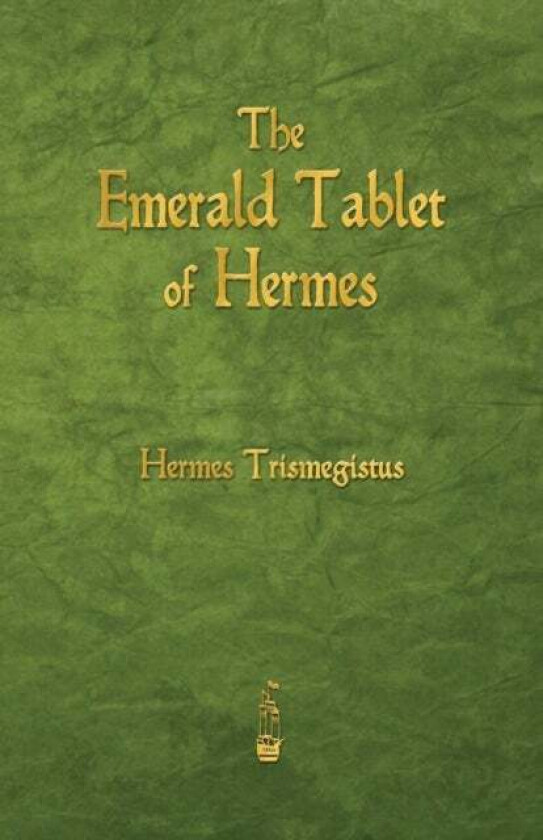 The Emerald Tablet of Hermes av Hermes Trismegistus