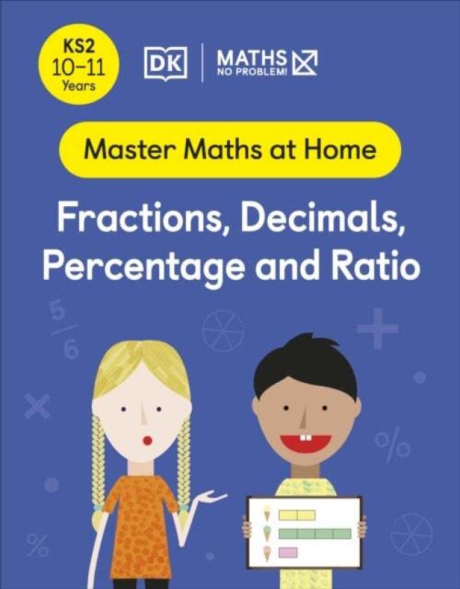 Maths ¿ No Problem! Fractions, Decimals, Percentage and Ratio, Ages 10-11 (Key Stage 2) av Maths ¿ No Problem!