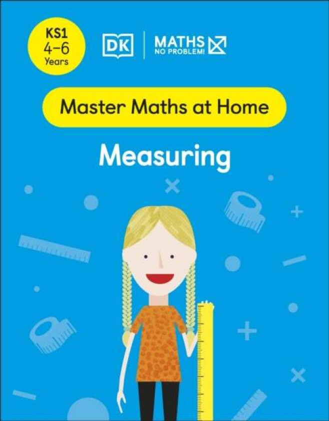 Maths ¿ No Problem! Measuring, Ages 4-6 (Key Stage 1) av Maths ¿ No Problem!