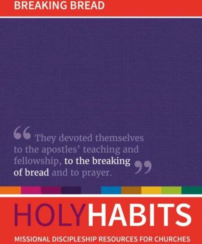 Holy Habits: Breaking Bread