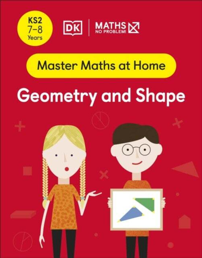 Maths ¿ No Problem! Geometry and Shape, Ages 7-8 (Key Stage 2) av Maths ¿ No Problem!