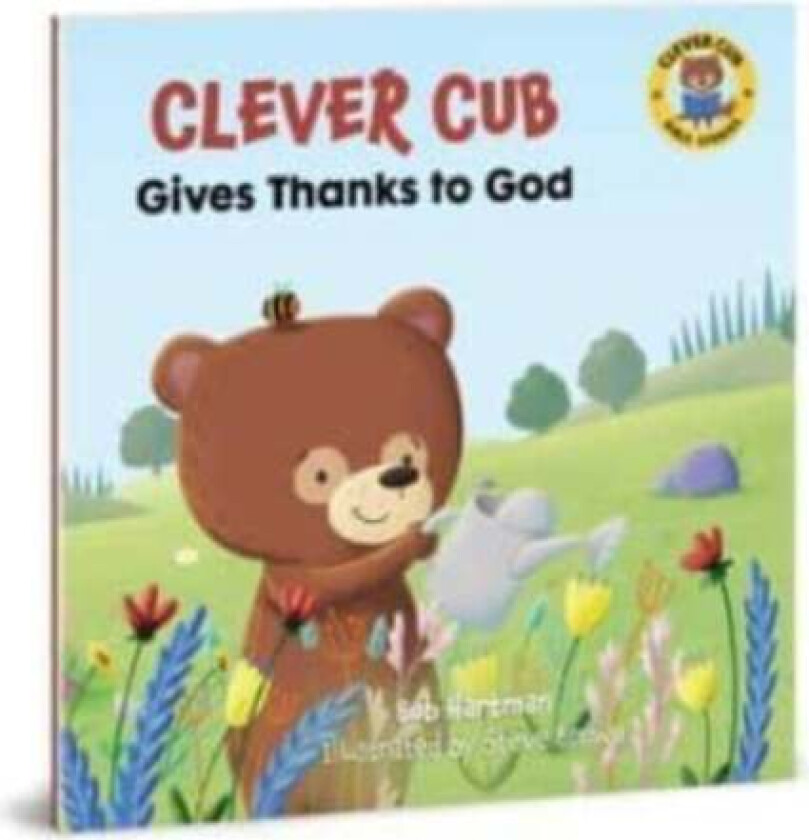 Clever Cub Gives Thanks to God av Bob Hartman