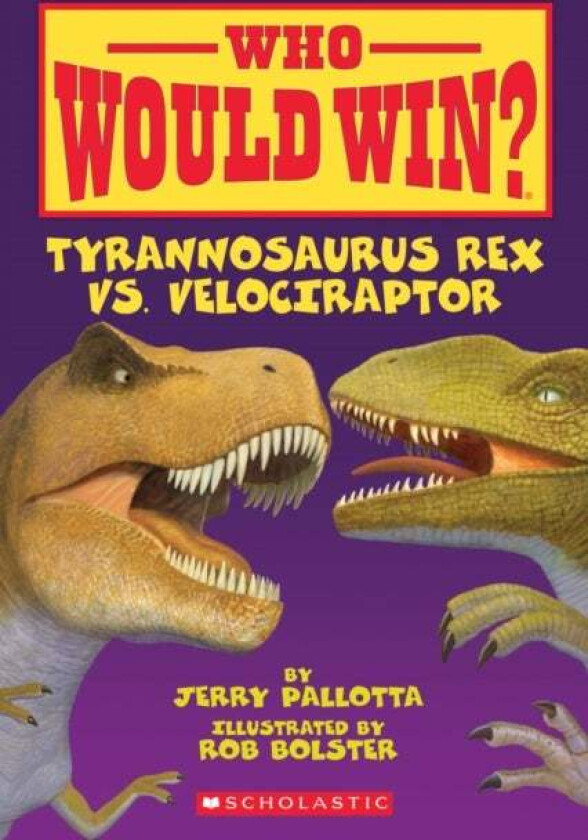 Who Would Win? Tyrannosaurus Rex vs. Velociraptor av Jerry Pallotta