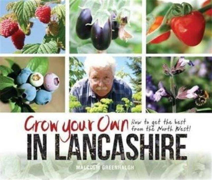 Grow Your Own in Lancashire av Malcolm Greenhalgh