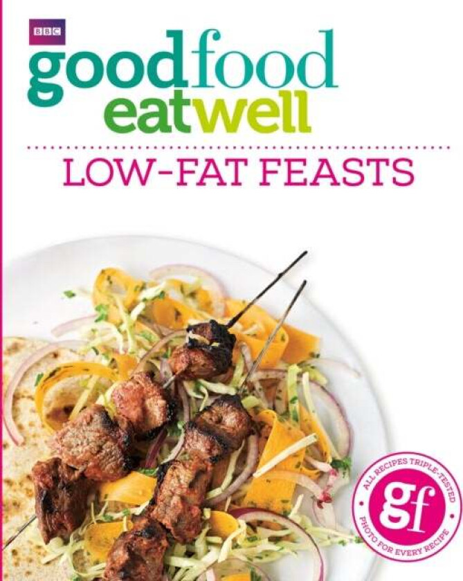 Good Food Eat Well: Low-fat Feasts av Good Food Guides
